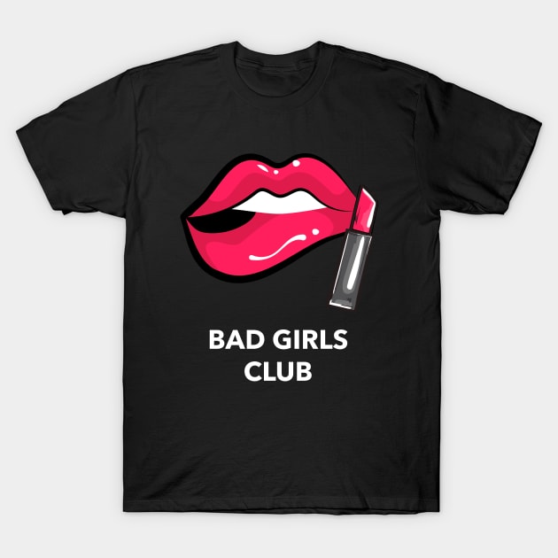 Bad Girls Club Bad Girl T-Shirt by Tip Top Tee's